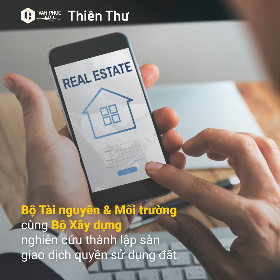 Bộ Tài nguyên và Môi trường cùng Bộ Xây dựng nghiên cứu thành lập sàn giao dịch quyền sử dụng đất