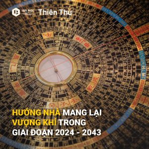 hướng nhà mang lại vượng khí 2024 - 2043
